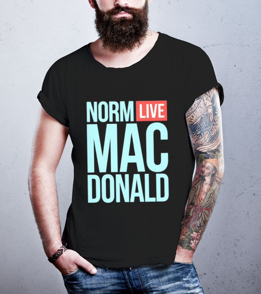 Norm Live Mac Donald Comedy Stand Up T-Shirt