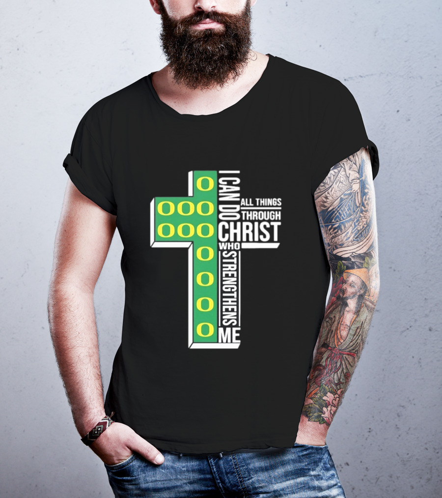 Oregon Ducks I Can Do All Things Through Christ Who Strengthens Me T-Shirt