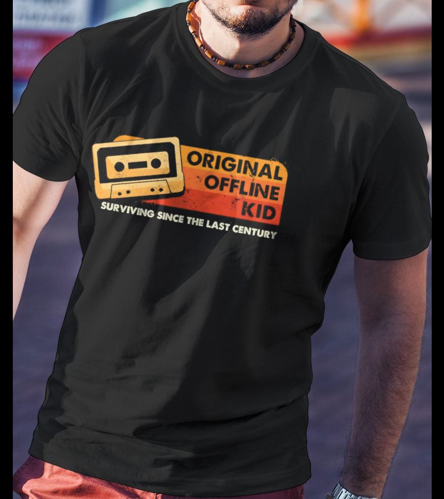 Original Offline Kid Cassette Surviving Since The Last Century T-Shirt