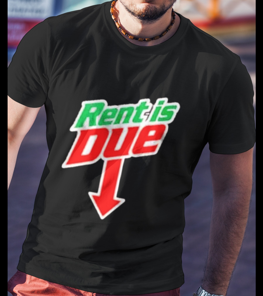 Rent Is Due Mountain Dew T-Shirt
