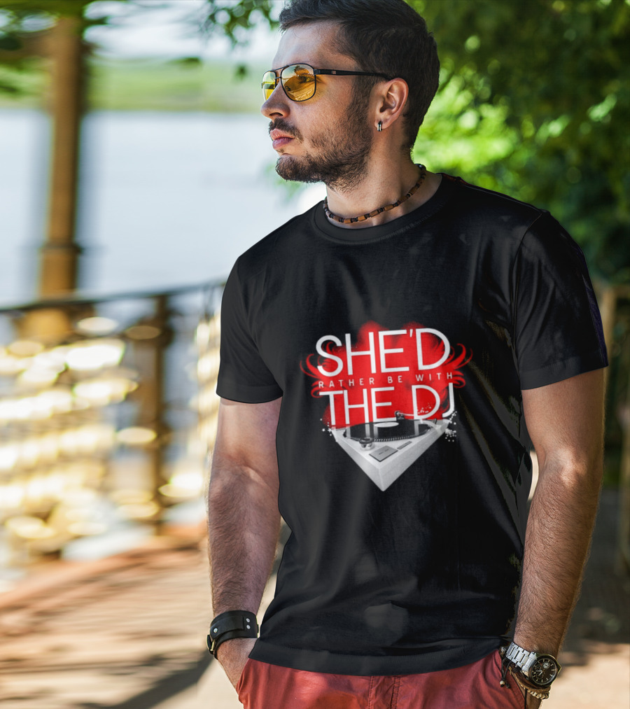 She'd Rather Be With The DJ Turntable Hardnox T-Shirt