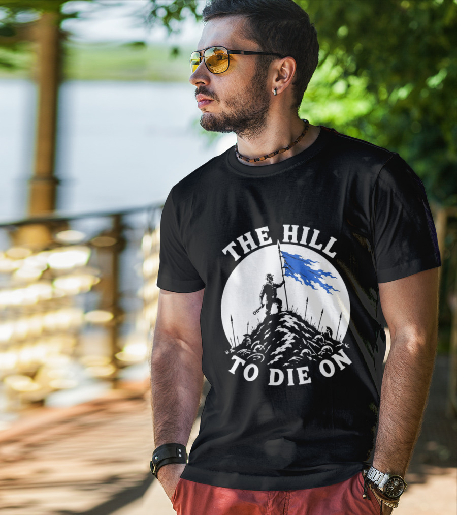 The Hill To Die On Warrior Worker Battlefield Flag T-Shirt