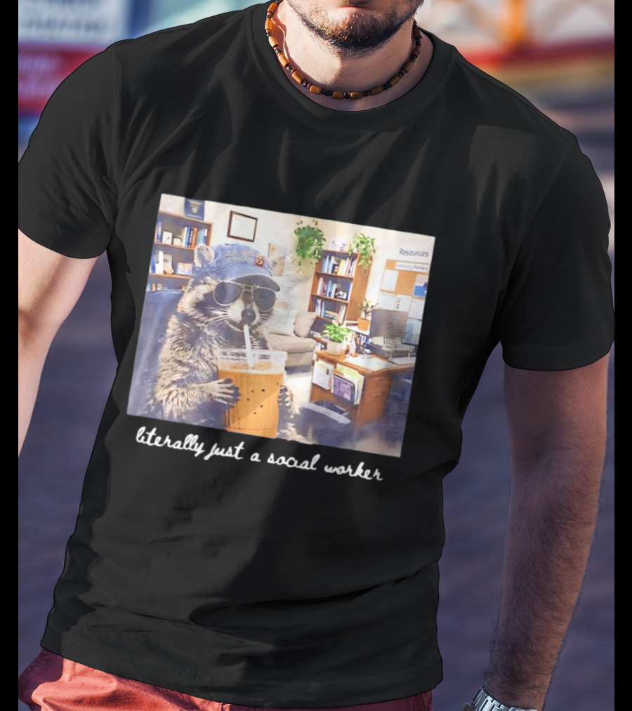 Social Work Is My Jam Literally Just A Social Worker Raccoon In Office With Drink T-Shirt