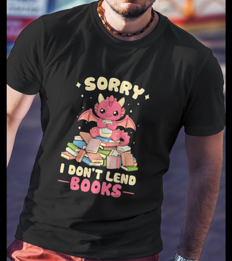 Sorry I Don't Lend Books Pink Dragon Reading Books T-Shirt