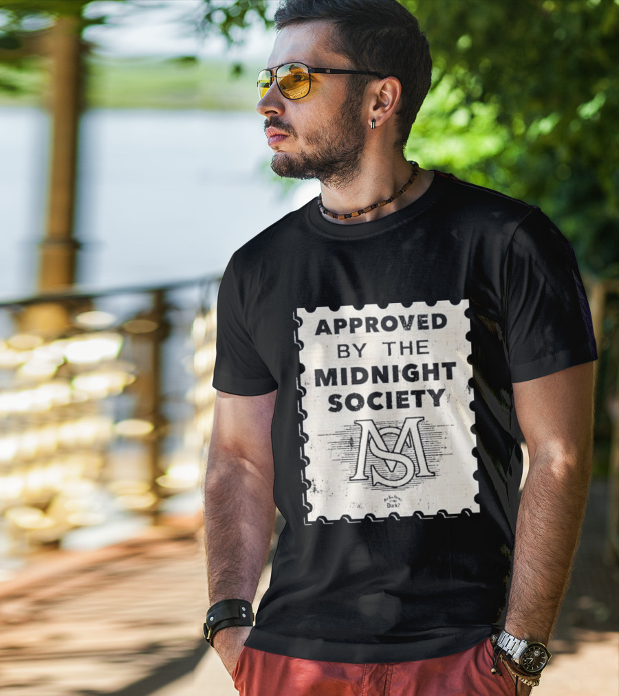 Approved By The Midnight Society Are You Afraid Of The Dark T-Shirt