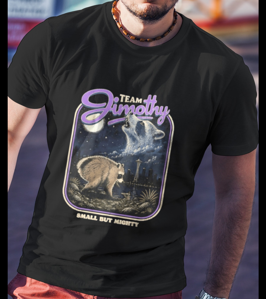 Team Jimothy Small But Mighty Raccoon Cityscape At Night Seattle Tower T-Shirt