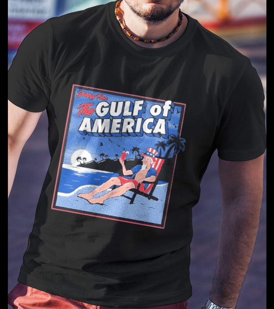 Greetings From The Gulf Of America Uncle Sam Relaxing Beach Scene T-Shirt