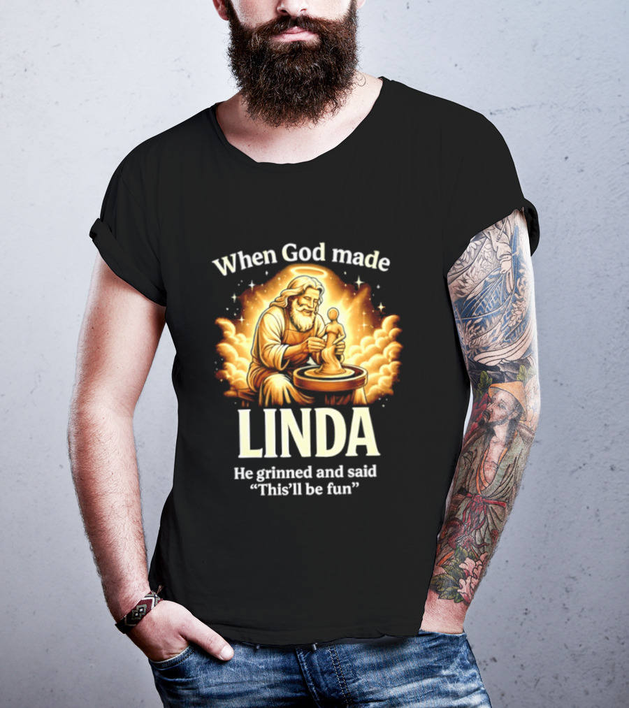 When God Made Linda He Grinned And Said This'll Be Fun Pottery Sculpting T-Shirt