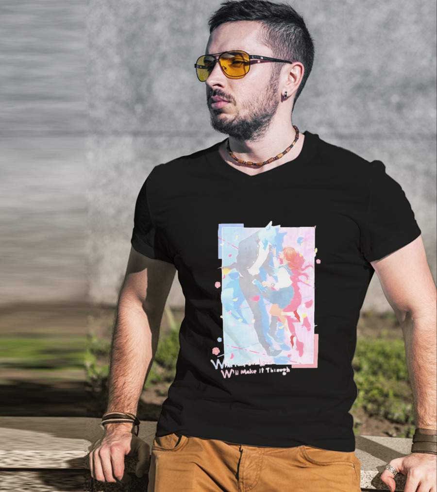 With You Our Love Will Make It Through Anime Couple Romantic T-Shirt