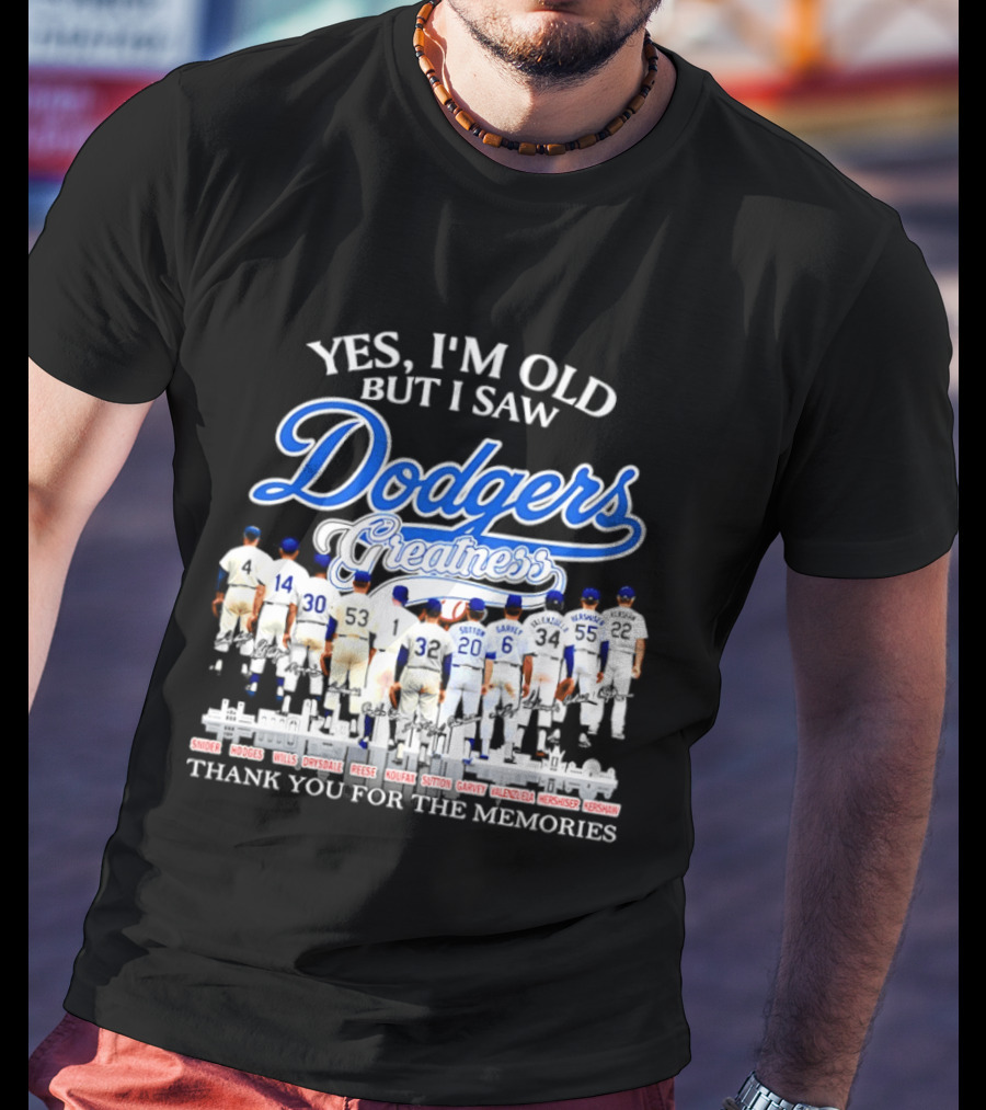 Yes I’m Old But I Saw Dodgers Greatness Skyline Thank You For The Memories Signatures T-Shirt