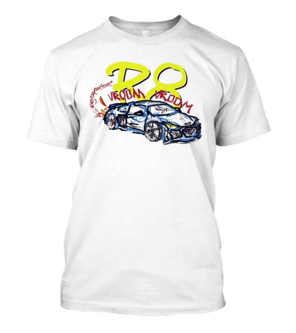 R8 Expensive Vroom Vroom T-Shirt