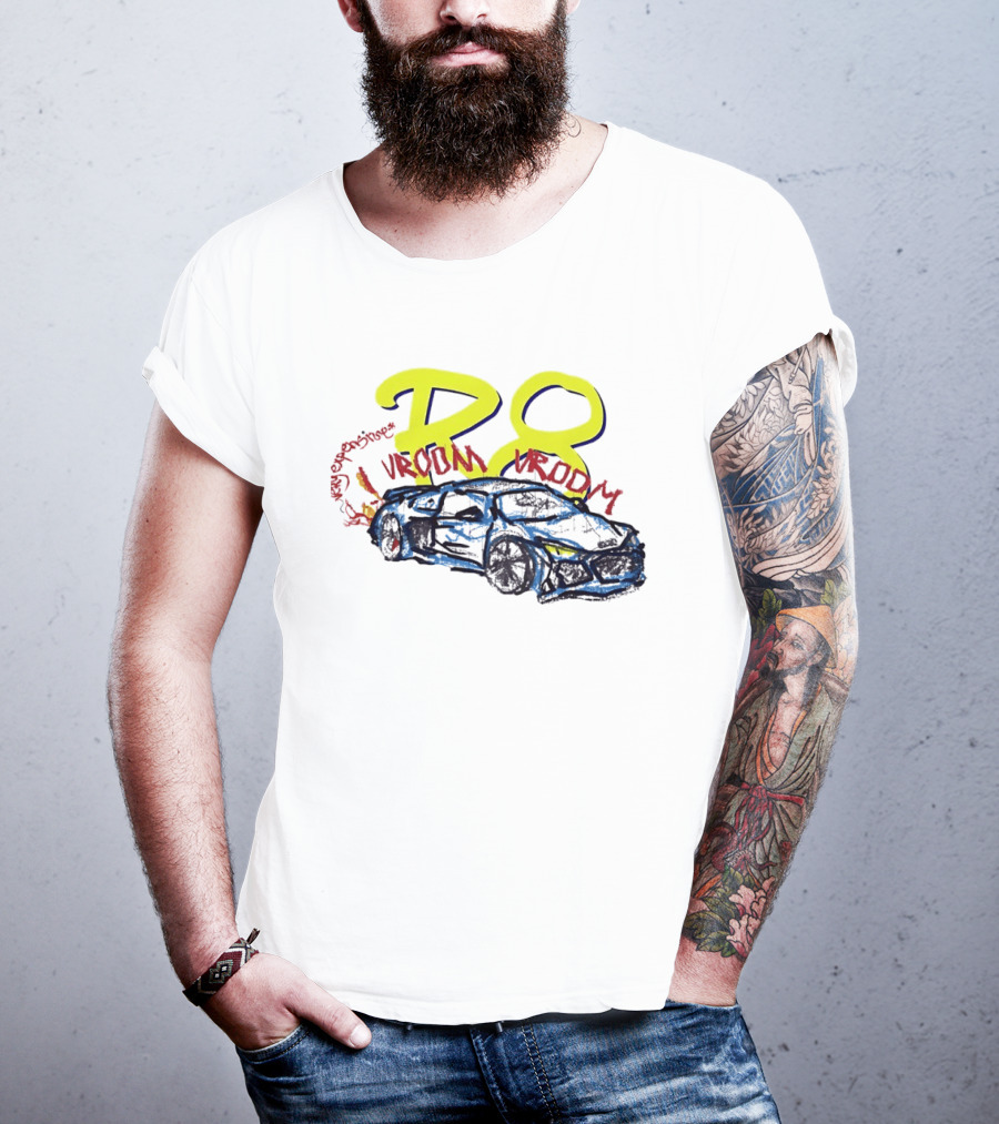 R8 Expensive Vroom Vroom T-Shirt
