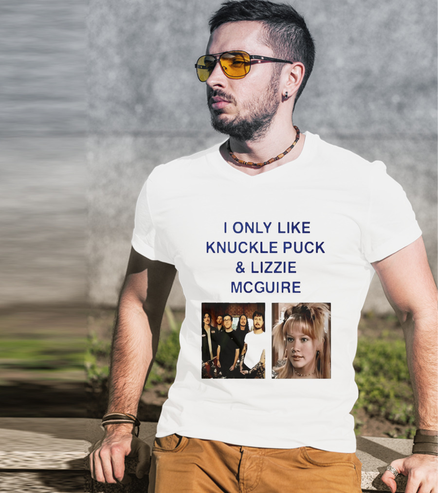 I Only Like Knuckle Puck Band And Lizzie McGuire TV Show Fans Nostalgia T-Shirt