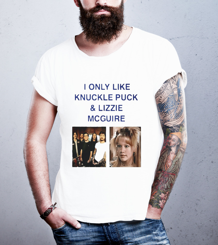 I Only Like Knuckle Puck Band And Lizzie McGuire TV Show Fans Nostalgia T-Shirt