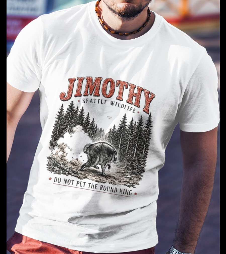 Jimothy Seattle Wildlife Do Not Pet The Round King Forest Scene T-Shirt