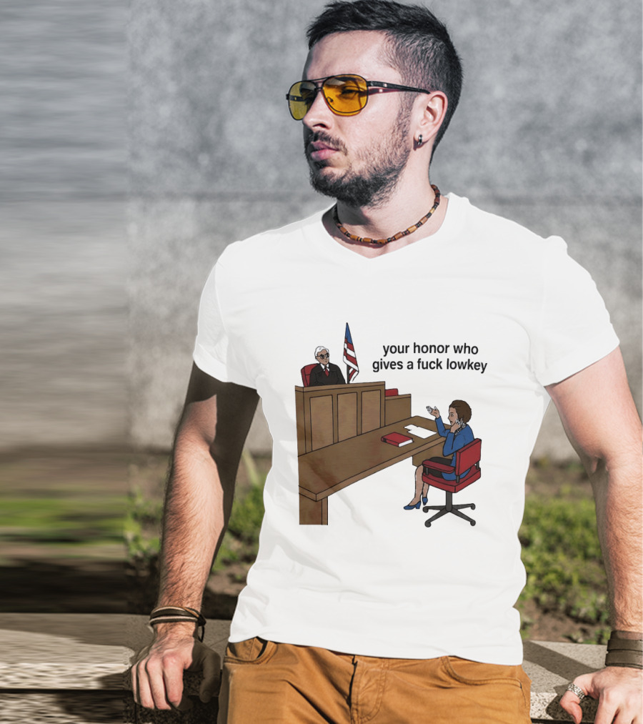 Margaret Thatcher Courtroom Humor Your Honor Who Gives A Fuck Lowkey T-Shirt
