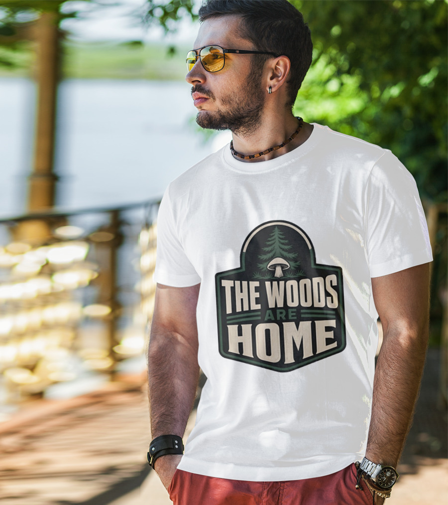 The Woods Are Home Nature Forest Camping Mushroom Pine Tree T-Shirt