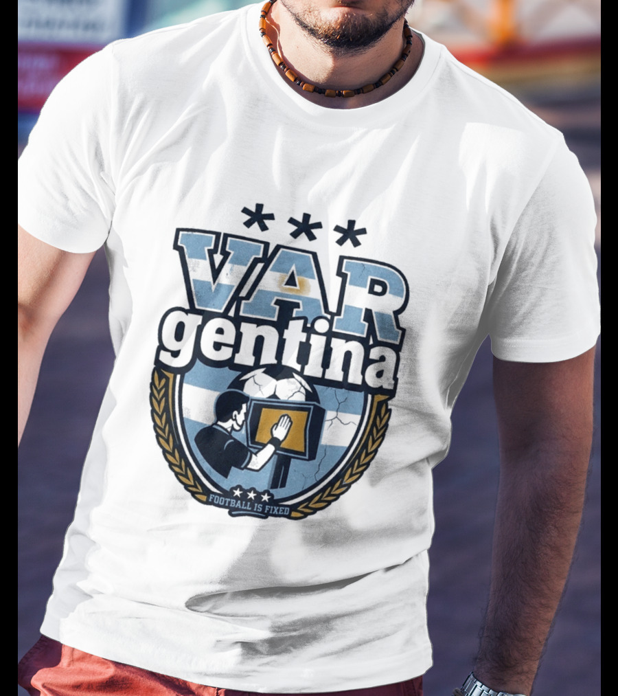 Argentina VARgentina Football Is Fixed Controversy T-Shirt