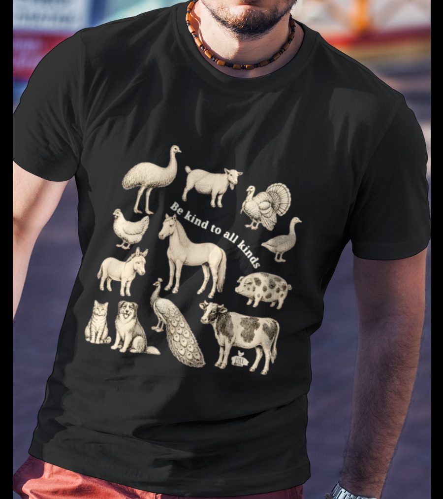 Be Kind To All Kinds Farm Animals Horse Cow Pig Dog Cat Chicken Goat Turkey Emu T-Shirt