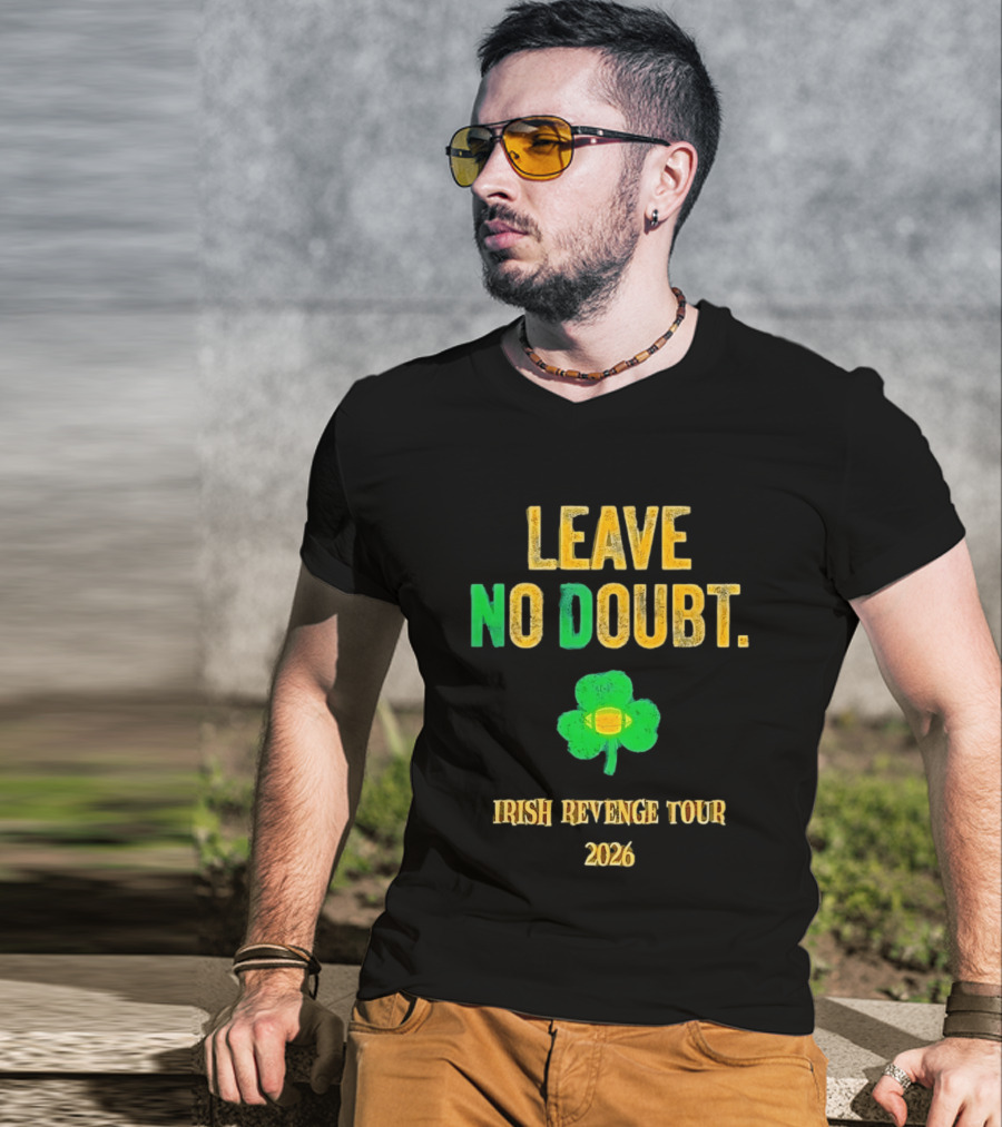 Notre Dame Irish Leave No Doubt 2026 Revenge Tour Football T-Shirt
