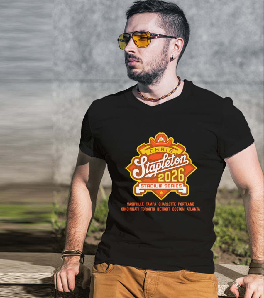 Chris Stapleton 2026 Stadium Series Nashville Tampa Charlotte Portland Cincinnati Toronto Detroit Boston Atlanta T-Shirt