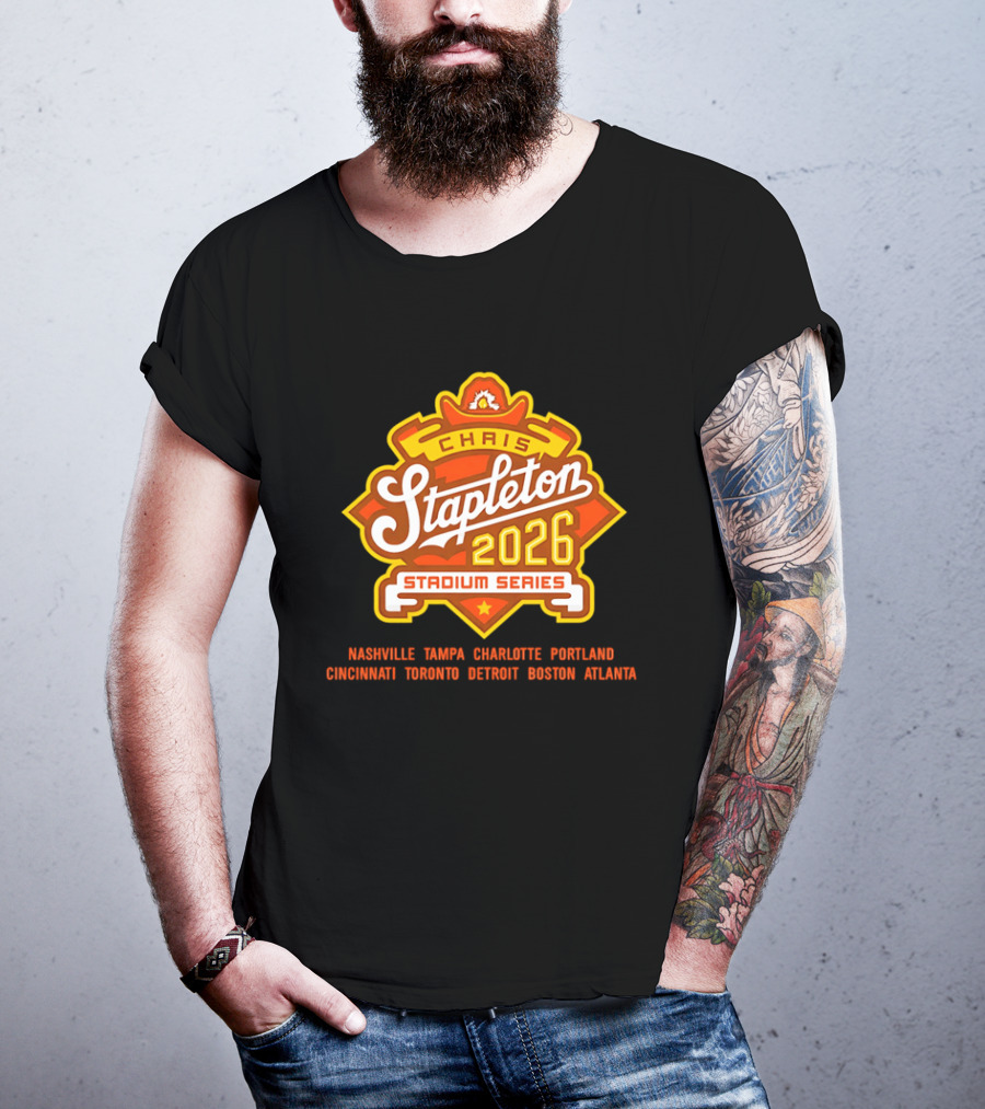 Chris Stapleton 2026 Stadium Series Nashville Tampa Charlotte Portland Cincinnati Toronto Detroit Boston Atlanta T-Shirt