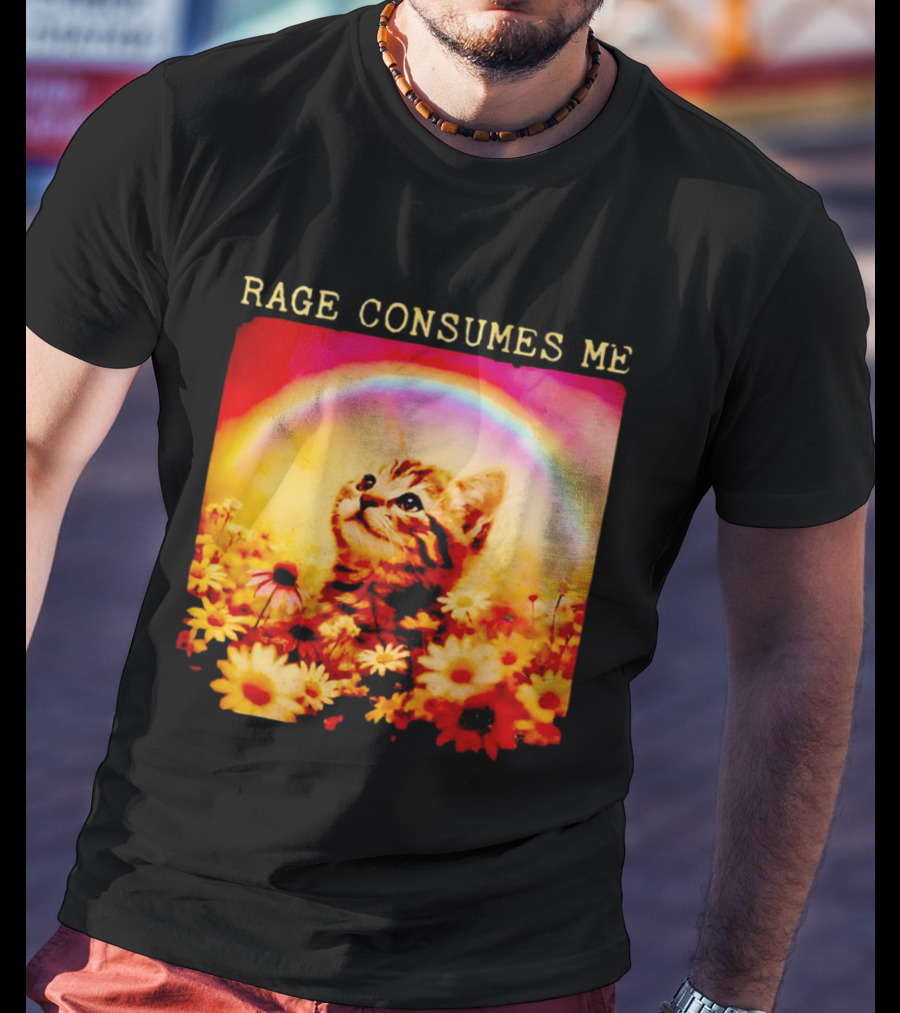 Rage Consumes Me Kitten In Flowers With Rainbow And Daisies T-Shirt