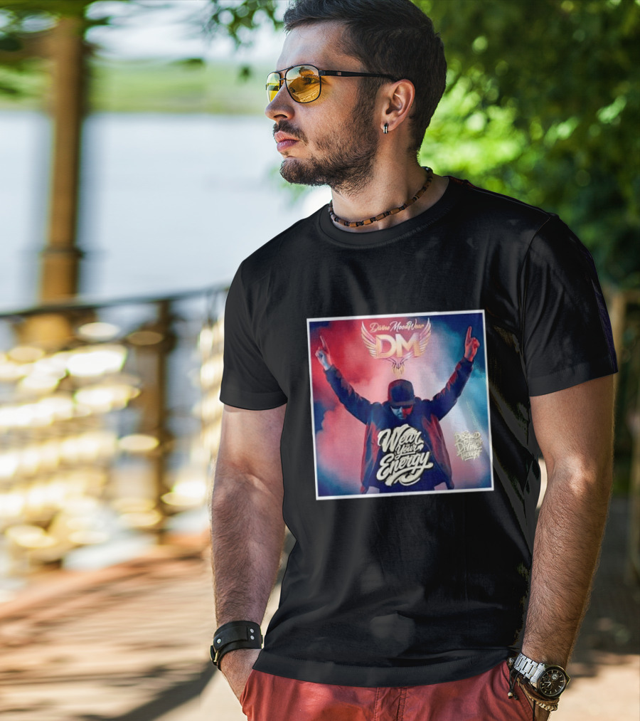 Divine Moodwear DM Wear Your Energy Designed By Divine Thought T-Shirt