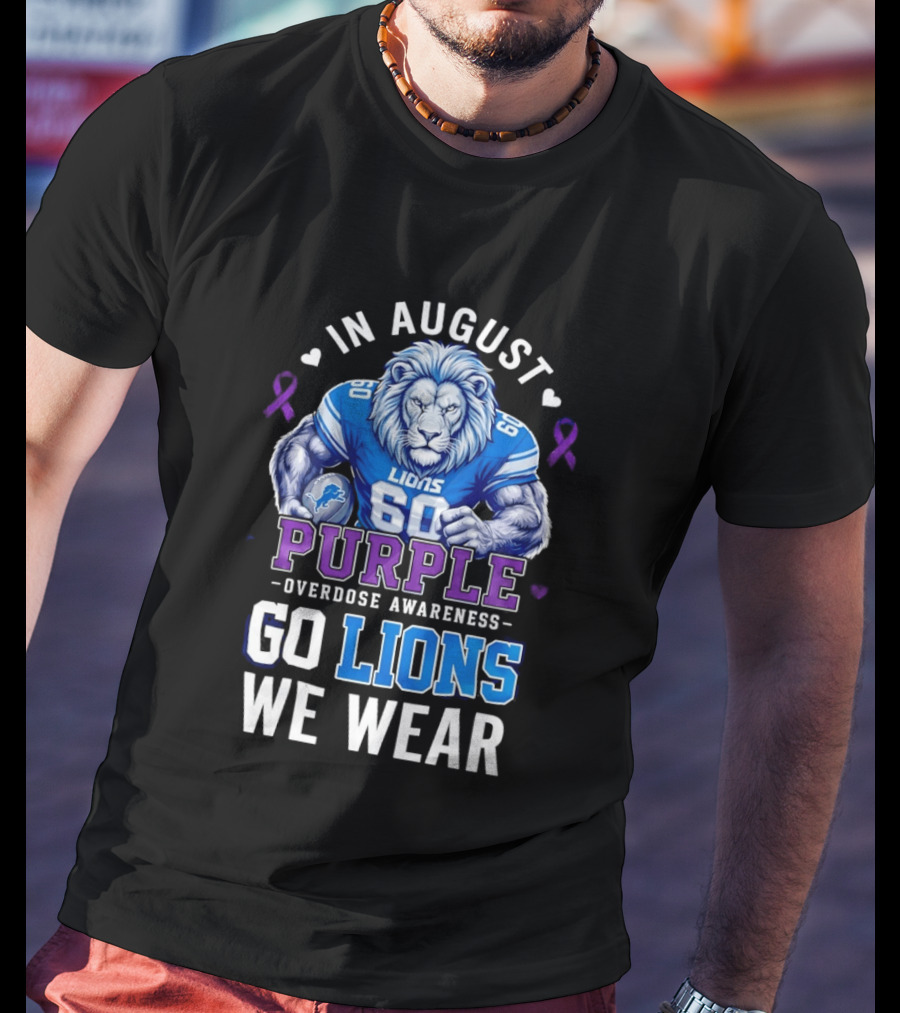 In August We Wear Purple Overdose Awareness Go Lions T-Shirt