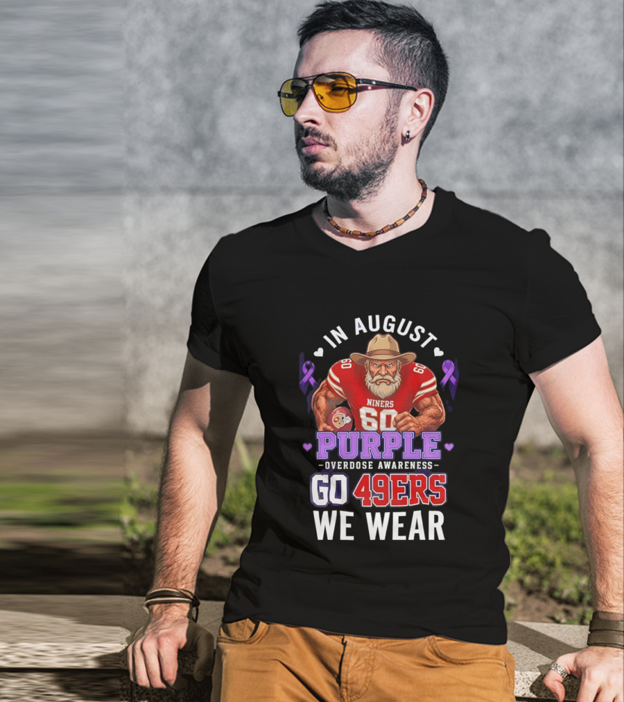 In August We Wear Purple Overdose Awareness Go 49ers Niners 60 T-Shirt