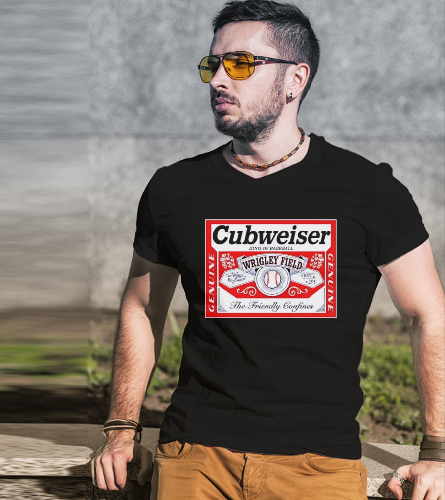 Cubweiser King Of Baseball Wrigley Field Est 1914 The Friendly Confines Genuine T-Shirt