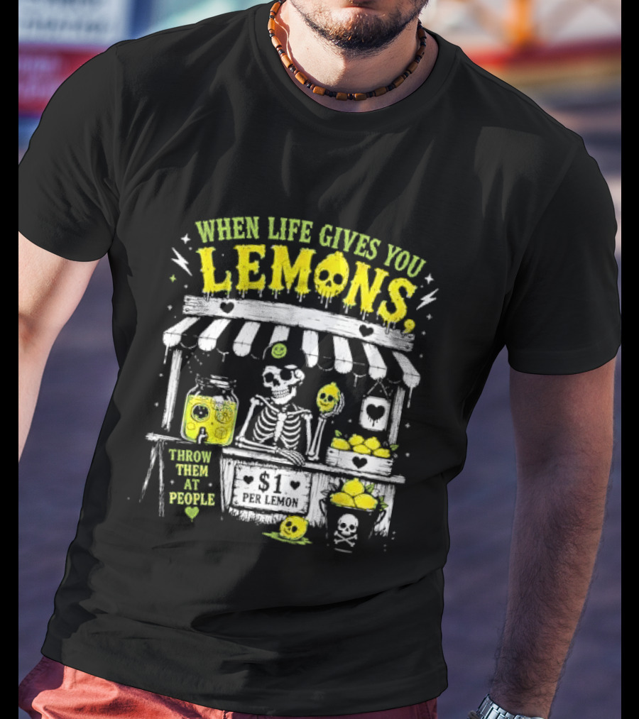 When Life Gives You Lemons Throw Them At People Skull Lemonade Stand T-Shirt