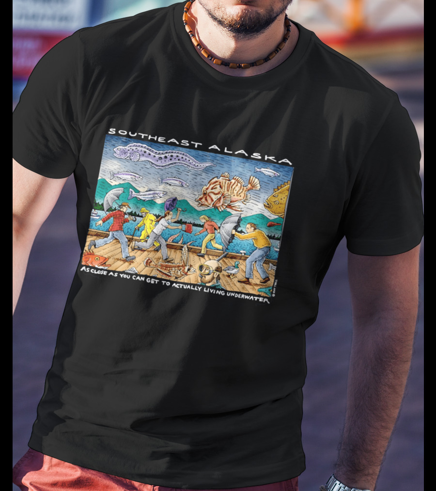Southeast Alaska As Close As You Can Get To Actually Living Underwater Funny Fish Storm Scene T-Shirt