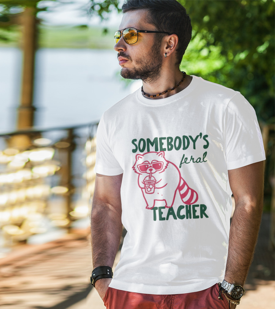 Somebody's Feral Teacher Raccoon Coffee Glasses T-Shirt