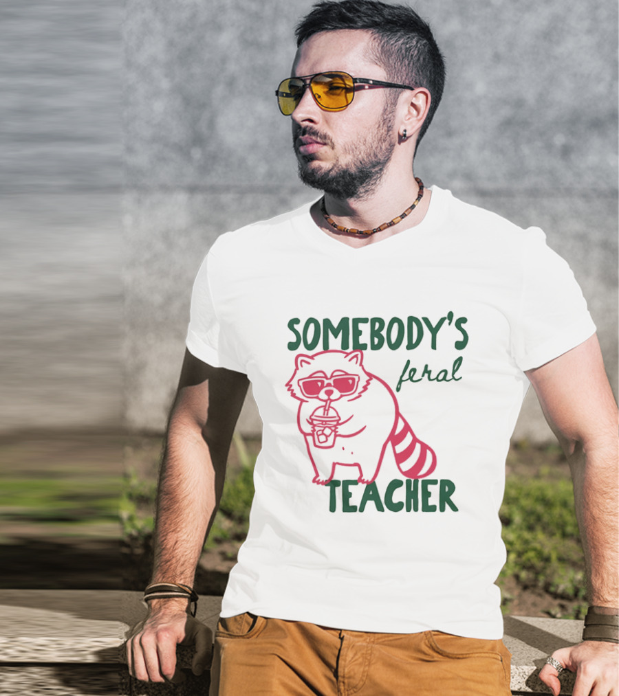 Somebody's Feral Teacher Raccoon Coffee Glasses T-Shirt