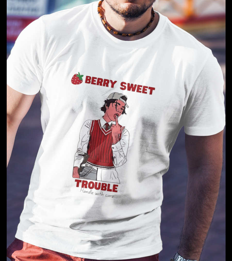 Berry Sweet Trouble Man Handle With Care T-Shirt