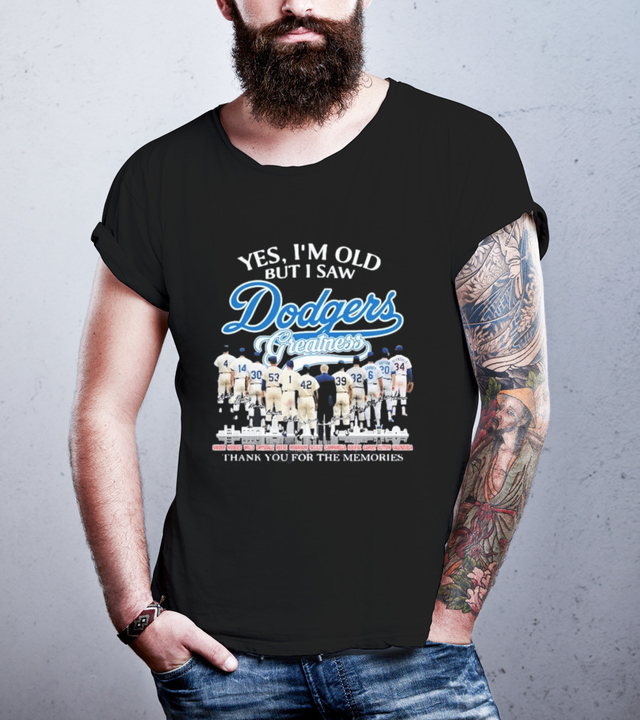 Yes I'm Old But I Saw Dodgers Greatness Thank You For The Memories Signatures T-Shirt