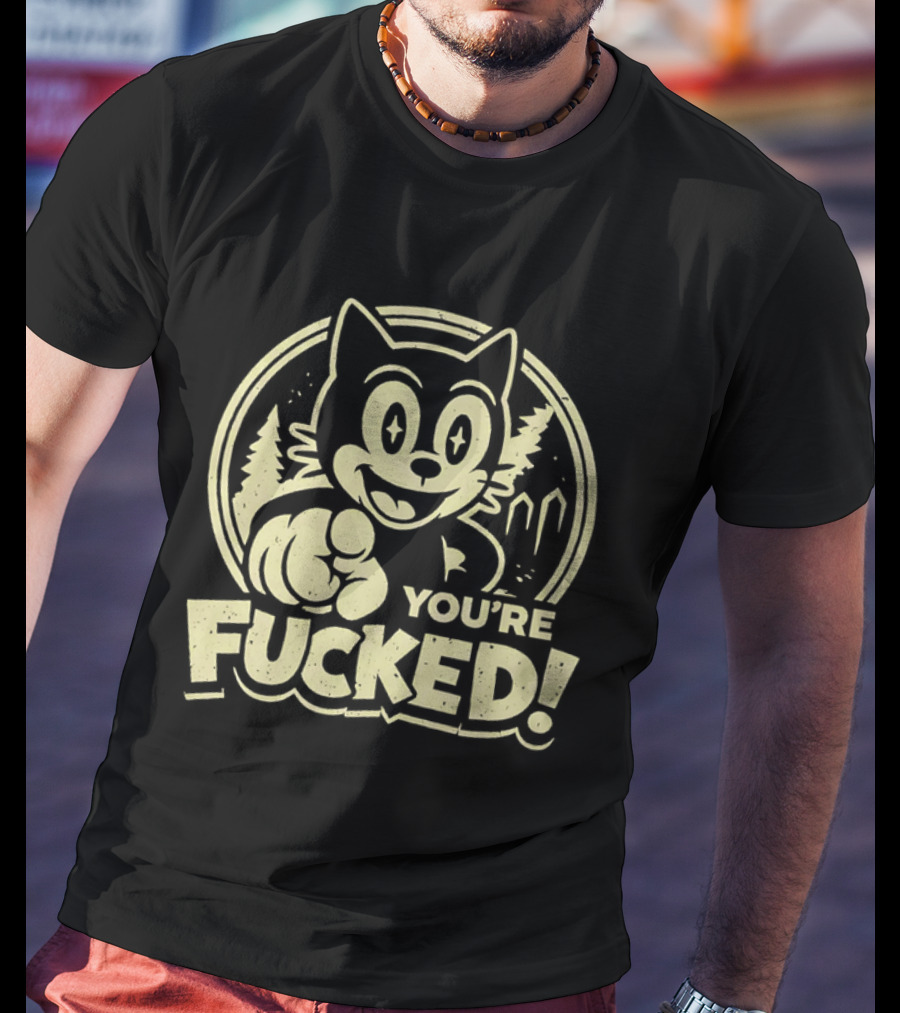 You're Fucked Cat Vintage Cartoon Style Forest Scene T-Shirt