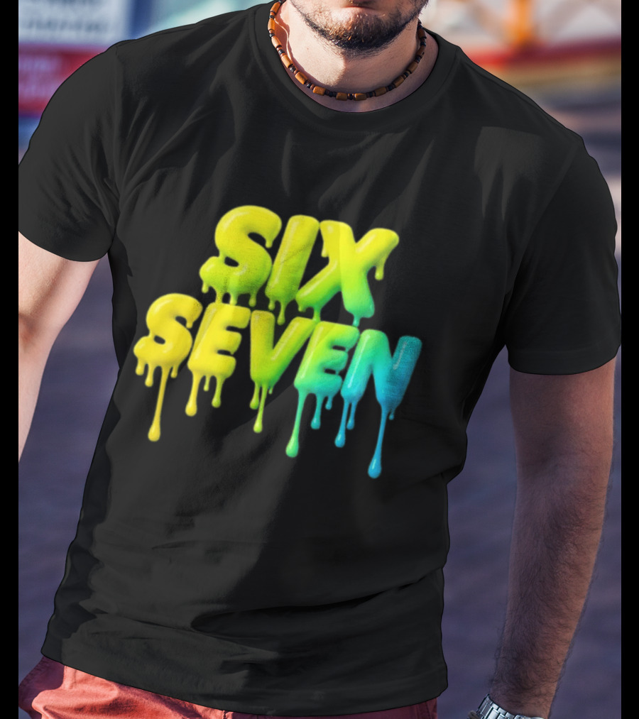 67 Color Drip Six Seven Urban Streetwear T-Shirt