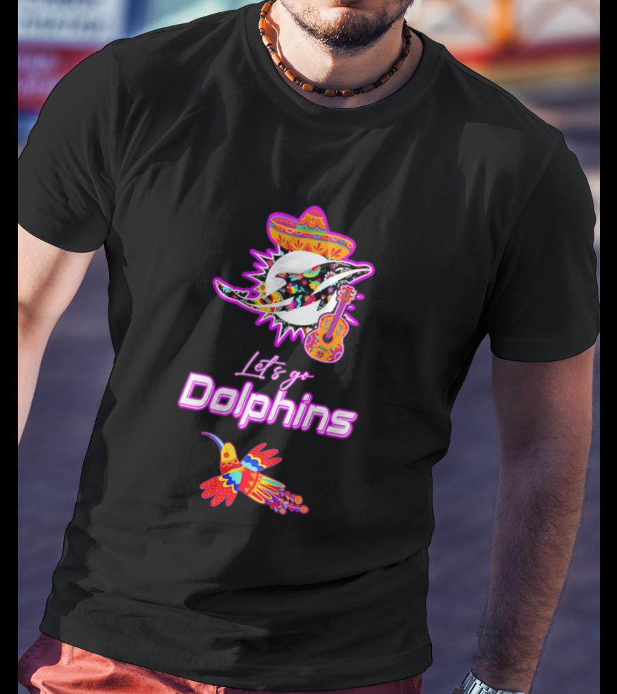 Let's Go Dolphins Hispanic Heritage Mexican Folk Fiesta T-Shirt