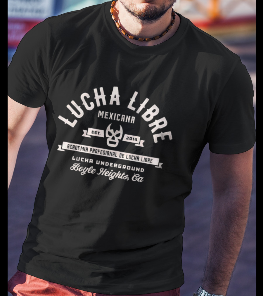 Lucha Libre Mexicana Est 2014 Academia Profesional Boyle Heights Ca Lucha Underground T-Shirt