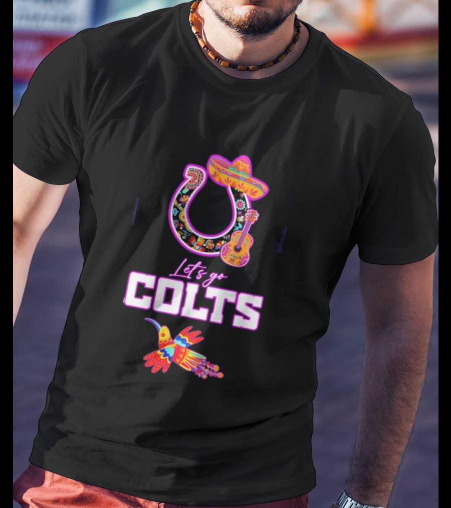 Indianapolis Colts Lets Go Colts Hispanic Heritage Fiesta Mexican Folk Art Sombrero Guitar Hummingbird T-Shirt