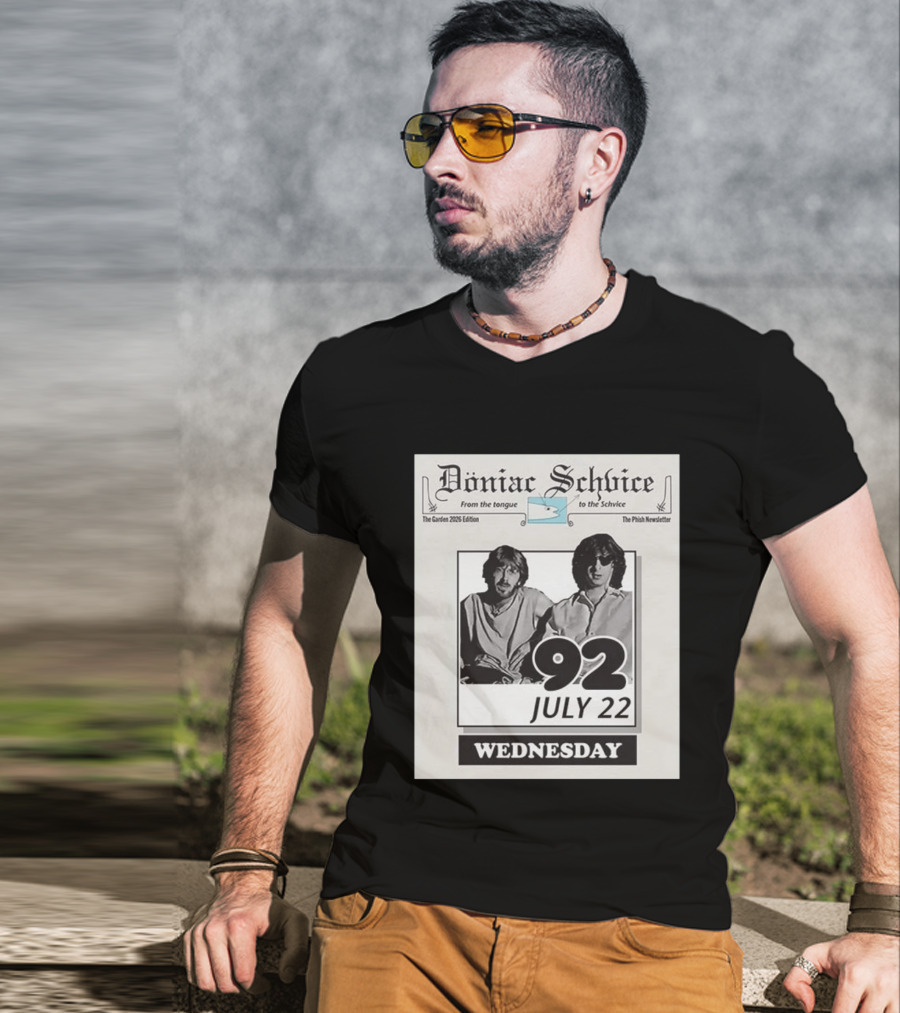 Doniac Schvice From The Tongue To The Schvice The Phish Newsletter The Garden 2026 Edition 92 July 22 Wednesday T-Shirt