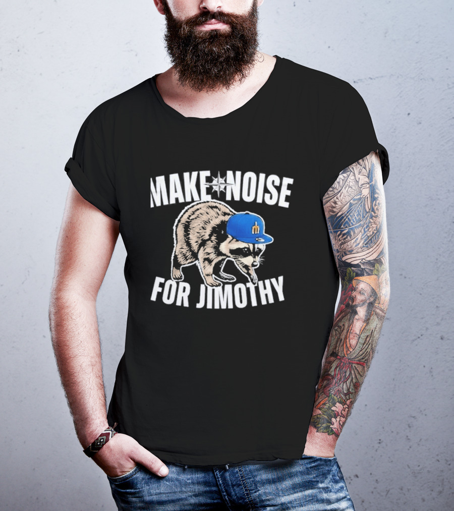 Seattle Mariners Make Noise For Jimothy Baseball Cap Raccoon T-Shirt