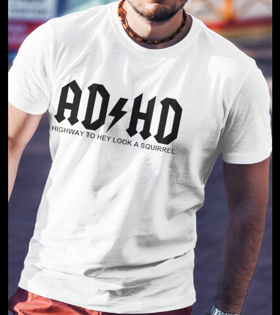 ADHD Highway To Hey Look A Squirrel Lettering Style With Bolt T-Shirt