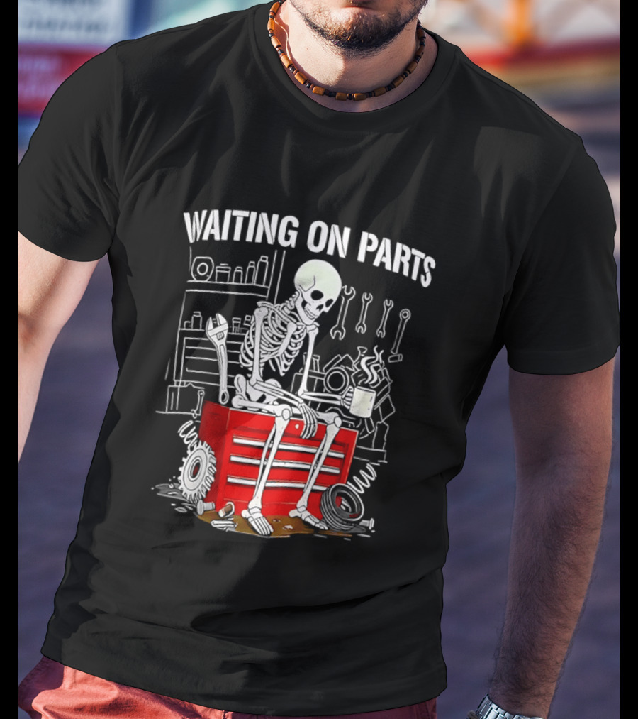 Waiting On Parts Skeleton Toolbox Garage Tools T-Shirt