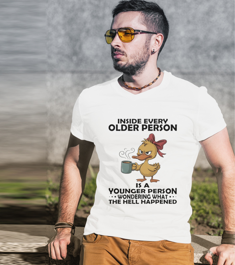Inside Every Older Person Is A Younger Person Wondering What The Hell Happened Coffee Duck With Bow T-Shirt