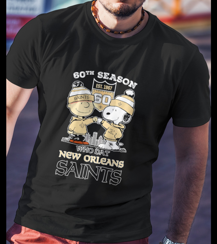 60Th Season Est 1967 Who Dat New Orleans Saints Charlie Brown Snoopy T-Shirt