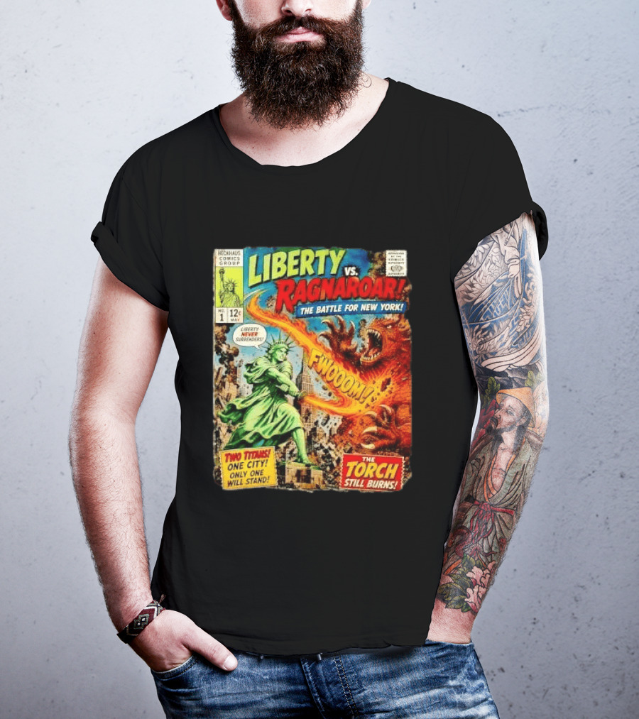 Heckhaus Comics Group Liberty Vs Ragnaroar The Battle For New York Fwooom Two Titans One City Only One Will Stand The Torch Still Burns T-Shirt