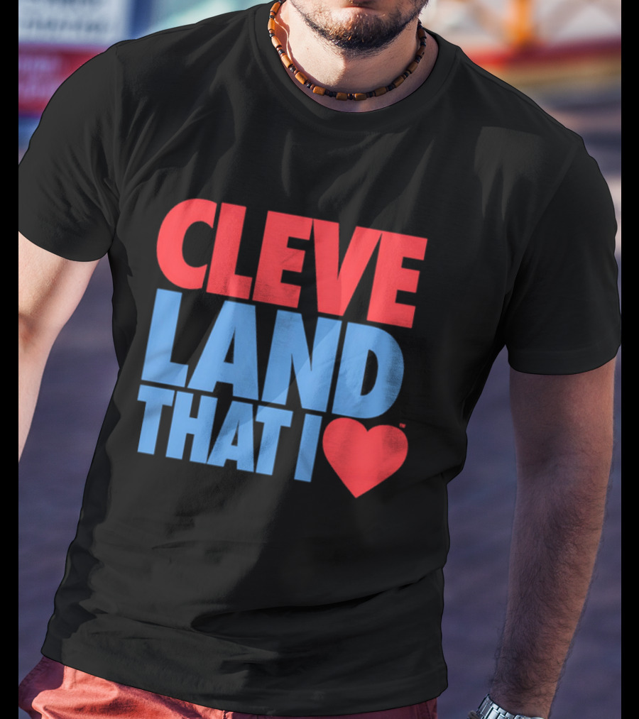 Cleve Land That I Love T-Shirt